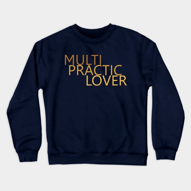 Multi Practic Lover Crewneck Sweatshirt by NAVODAR